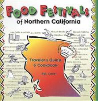 Paperback Food Festivals of Northern California: Traveler's Guide and Cookbook Book