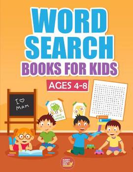 Paperback Word Search Books For Kids Ages 4-8: 1000+ Words Of Fun And Challenging Large Print Puzzles That Your Kids Would Enjoy, Made specifically for Kids 4-5 Book