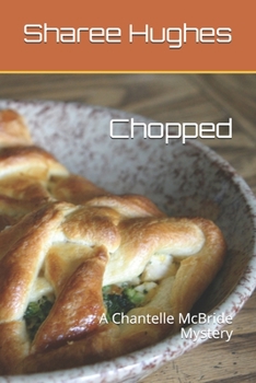 Paperback Chopped: A Chantelle McBride Mystery Book