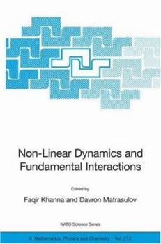 Hardcover Non-Linear Dynamics and Fundamental Interactions Book