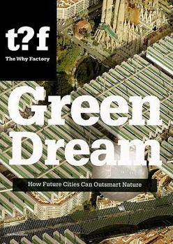 Paperback Green Dream: How Future Cities Can Outsmart Nature Book