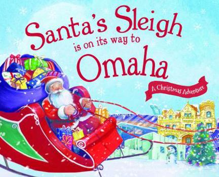 Hardcover Santa's Sleigh Is on Its Way to Omaha: A Christmas Adventure Book