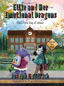Ellie and her Emotional Dragons Ellie's First Day of School