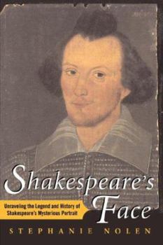 Paperback Shakespeare's Face: Unraveling the Legend and History of Shakespeare's Mysterious Portrait Book