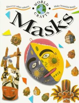 Masks - Book  of the Crafts From Many Cultures
