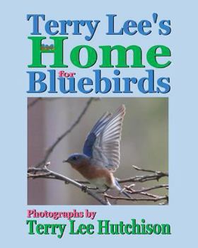 Paperback Terry Lee's Home for Bluebirds Book