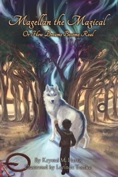 Hardcover Magellan the Magical or How Dreams Become Real Book