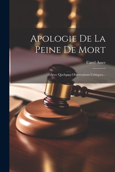 Paperback Apologie De La Peine De Mort: Avec Quelques Observations Critiques... [French] Book