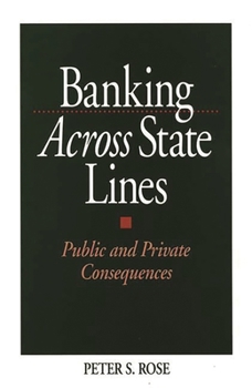 Hardcover Banking Across State Lines: Public and Private Consequences Book