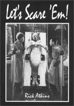 Hardcover Let's Scare 'Em!: Grand Interviews and a Filmography of Horrific Proportions, 1930-1961 Book