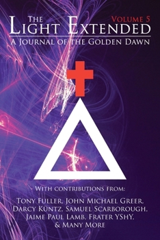 Paperback The Light Extended: A Journal of the Golden Dawn (Volume 5) Book