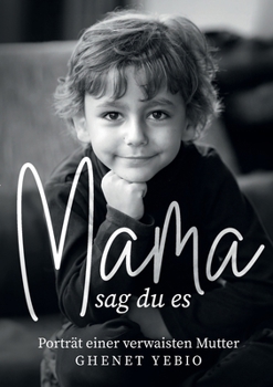 Paperback Mama, sag du es: Porträt einer verwaisten Mutter [German] Book