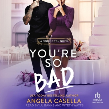 You're So Bad - Book #2 of the Finding You