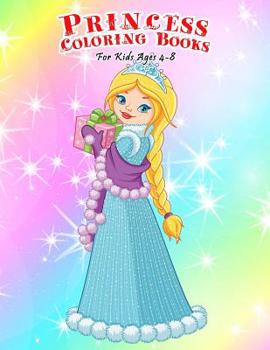 Paperback Princess Coloring Books For Kids Ages 4-8: A Little Princess Workbook Game [Large Print] Book