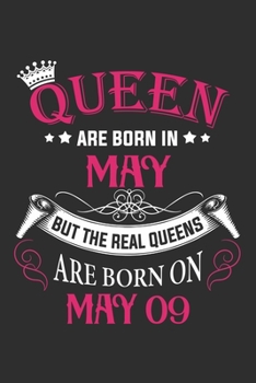 Paperback Queen Are Born In May But The Real Queens Are Born On May 09: Composition Notebook/Journal 6 x 9 With Notes and To Do List Pages, Perfect For Diary, D Book