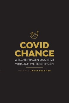 Paperback Covid Chance: Welche Fragen uns jetzt wirklich weiterbringen [German] Book