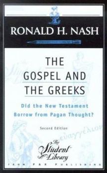 Paperback The Gospel and the Greeks: Did the New Testament Borrow from Pagan Thought? Book
