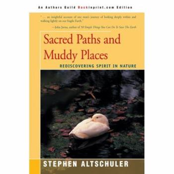 Paperback Sacred Paths and Muddy Places: Rediscovering Spirit in Nature Book