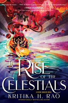 Paperback The Rise of the Celestials: A Divine Dancers Novel Book