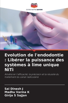 Paperback Evolution de l'endodontie: Libérer la puissance des systèmes à lime unique NiTi [French] Book