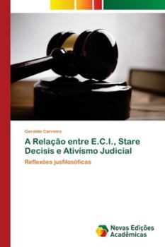 Paperback A Relação entre E.C.I., Stare Decisis e Ativismo Judicial [Portuguese] Book