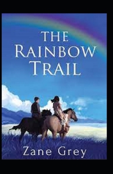 Paperback The Rainbow Trail-Classic Original Edition(Annotated) Book