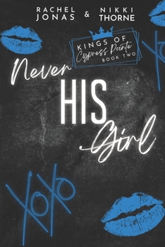 Never His Girl - Book #2 of the Kings of Cypress Pointe