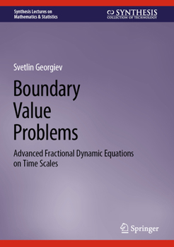 Hardcover Boundary Value Problems: Advanced Fractional Dynamic Equations on Time Scales Book