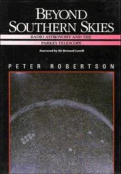 Hardcover Beyond Southern Skies: Radio Astronomy and the Parkes Telescope Book