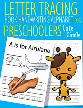 Paperback Letter Tracing Book Handwriting Alphabet for Preschoolers Cute Giraffe: Letter Tracing Book Practice for Kids Ages 3+ Alphabet Writing Practice Handwr Book