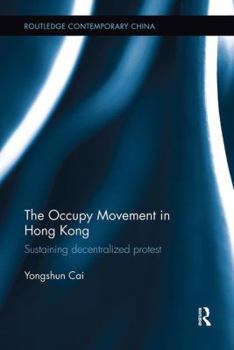 Paperback The Occupy Movement in Hong Kong: Sustaining Decentralized Protest Book