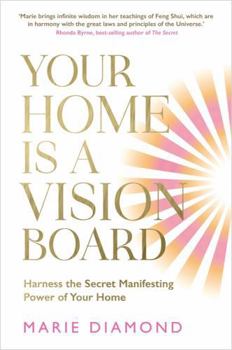 Paperback Your Home Is a Vision Board: Harness the Secret Manifesting Power of Your Home Book