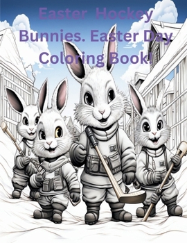 Paperback Easter Hockey Bunnies. Easter Day Coloring Book! Book