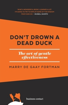 Paperback Don't drown a dead duck: The art of gentle effectiveness Book