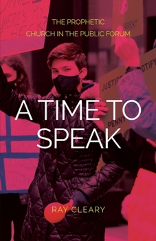 Paperback A Time to Speak: The Prophetic Church in the Public Forum Book