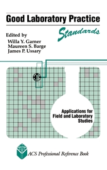 Hardcover Good Laboratory Practice Standards: Applications for Field and Laboratory Studies Book