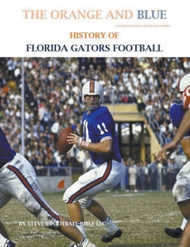 Paperback The Orange and Blue! History of Florida Gators Football Book