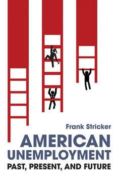 Paperback American Unemployment: Past, Present, and Future Book