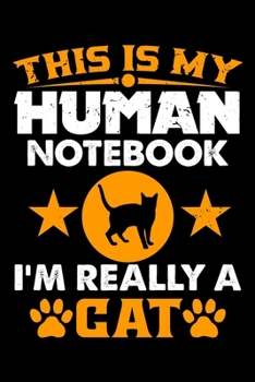 Paperback This Is My Human Notebook I'm Really a Cat: Lined Journal Notebook/Diary for Cat Lover - Best Gift Idea Book