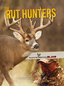 Hardcover The Rut Hunters: Pursuit of the Whitetail Slam Book