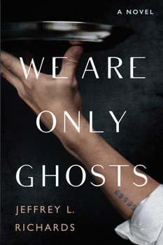Hardcover We Are Only Ghosts: A Remarkable Novel of Survival in the Wake of WWII Book