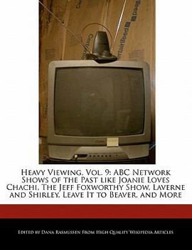 Heavy Viewing : ABC Network Shows of the Past like Joanie Loves Chachi, the Jeff Foxworthy Show, Laverne and Shirley, Leave It to Beaver, and M
