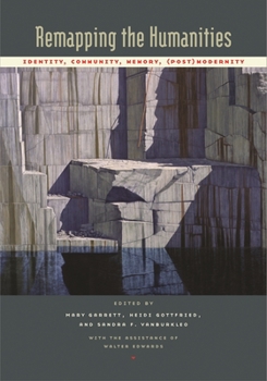Paperback Remapping the Humanities: Identity, Community, Memory, (Post)Modernity [With CD] Book