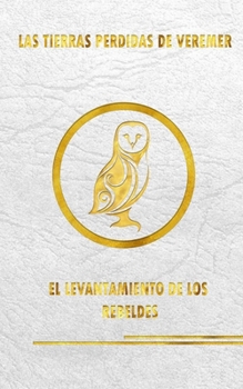 Paperback Las Tierras Perdidas de Veremer: El Levantamiento de los Rebeldes [Spanish] Book