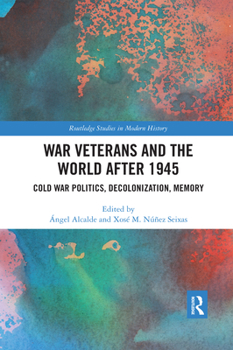 Paperback War Veterans and the World after 1945: Cold War Politics, Decolonization, Memory Book