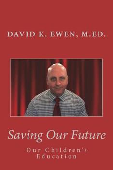 Paperback Saving Our Future: Our Children's Education Book