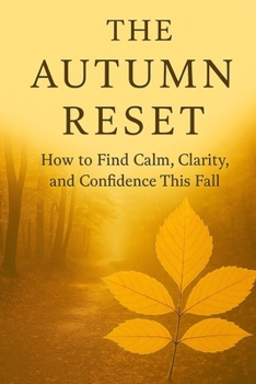 Paperback The Autumn Reset: How to Find Calm, Clarity, and Confidence This Fall Book