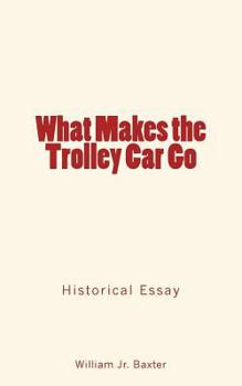 Paperback What Makes the Trolley Car Go Book