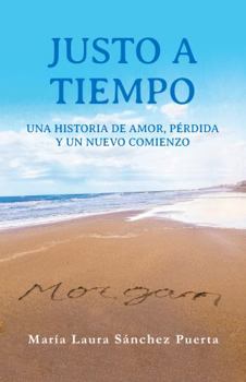 Paperback Justo A Tiempo: Una historia de amor, pérdida y un nuevo comienzo (Spanish Edition) [Spanish] Book