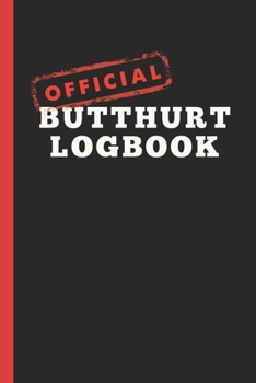 Paperback Official Butthurt Logbook: Absolutely Hilarious Gift - Report Journal for Any and All Butthurt Occurrences - Gag Gift Book